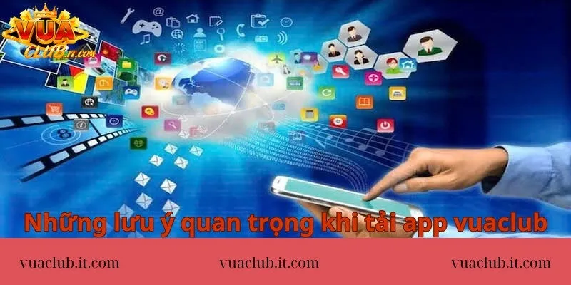 nhung-luu-y-quan-trong-khi-tai-app-vuaclub